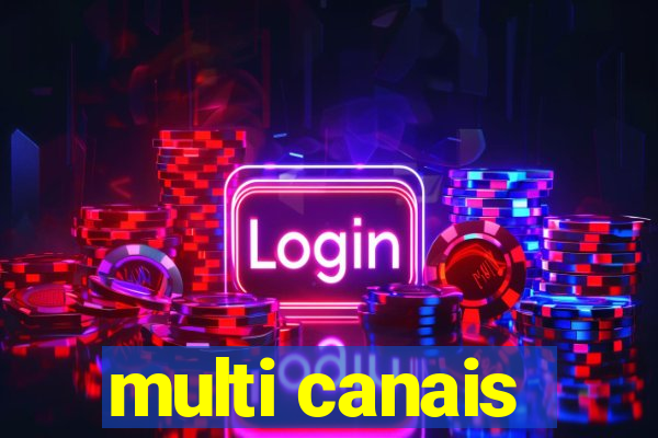 multi canais